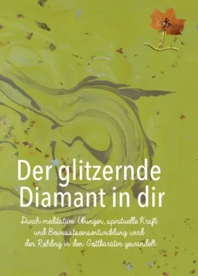 Der glitzernde Diamant in dir - Spiritueller Ratgeber Bild: Der glitzernde Diamant in dir - Spiritueller Ratgeber
