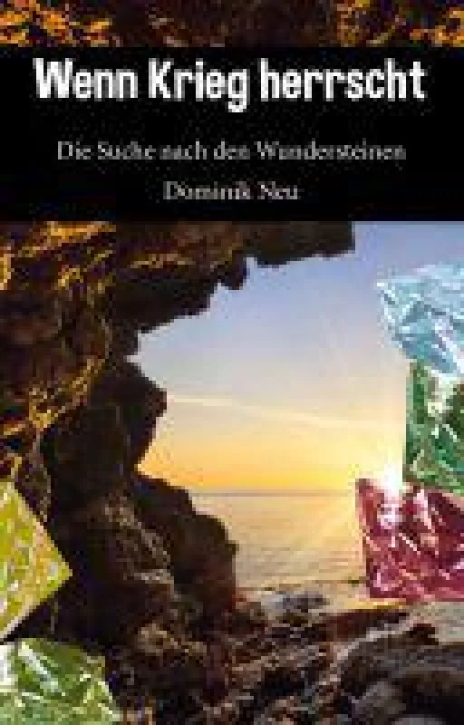 Wenn Krieg herrscht - Die Suche nach den Wundersteinen, heißt das erste Buch von Dominik Neu.