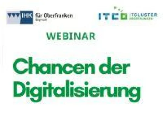 IT-Cluster Oberfranken und IHK für Oberfranken präsentieren Erfolgsgeschichten der Digitalisierung Bild: IT-Cluster Oberfranken und IHK für Oberfranken präsentieren Erfolgsgeschichten der Digitalisierung