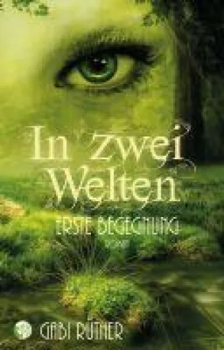 Bild: In zwei Welten, "Erste Begegnung" - der neue romantische Urban Fantasy-Roman von Gabi Rüther