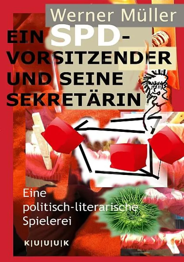 Das Cover des Buches EIN SPD-VORSITZENDER UND SEINE SEKRETÄRIN vom KUUUK Verlag mit 3 U aus Königswinter