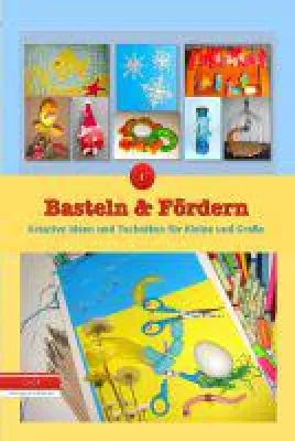Bild: Basteln und Fördern - kreative Ideen und Techniken für Kleine und Große