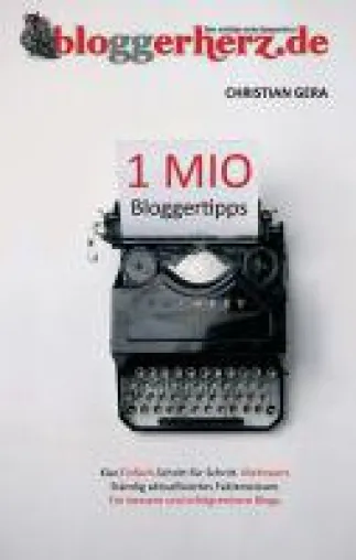 Bild: 1 MIO Bloggertipps - Ratgeber für alle, die sich mit Bloggen selbständig machen möchten