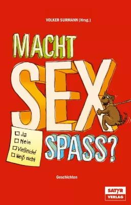 Bild: Neuerscheinung: Geschichten-Anthologie "Macht Sex Spass?" von Volker Surmann