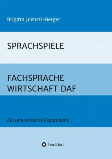 Bild: SPRACHSPIELE: FACHSPRACHE WIRTSCHAFT DAF - Ein universitäres Experiment