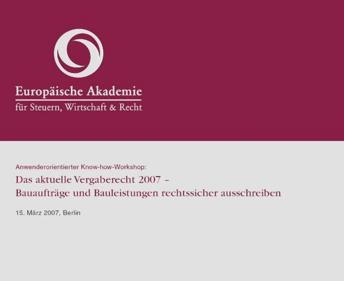 Bauaufträge und Bauleistungen rechtssicher ausschreiben, 15. März 2007 Berlin