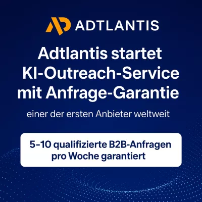 Bild: Adtlantis startet KI-Outreach-Service mit Anfrage-Garantie - einer der ersten Anbieter weltweit