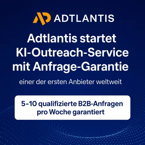Bild: Adtlantis startet KI-Outreach-Service mit Anfrage-Garantie - einer der ersten Anbieter weltweit