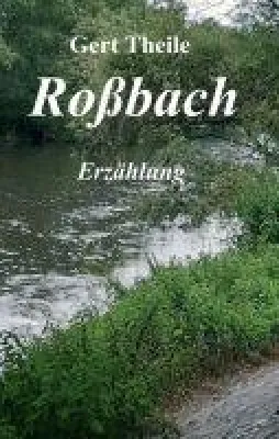 Bild: Roßbach - Eine Erzählung aus Mitteldeutschland