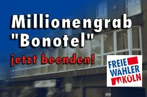 Bild: Freie Wähler in Köln fordern sofortigen Verkauf des ehemaligen “Bonotel” in Köln-Marienburg.