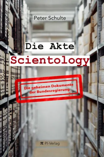 Die Akte Scientology - die geheimen Dokumente der Bundesregierung Bild: Die Akte Scientology - die geheimen Dokumente der Bundesregierung
