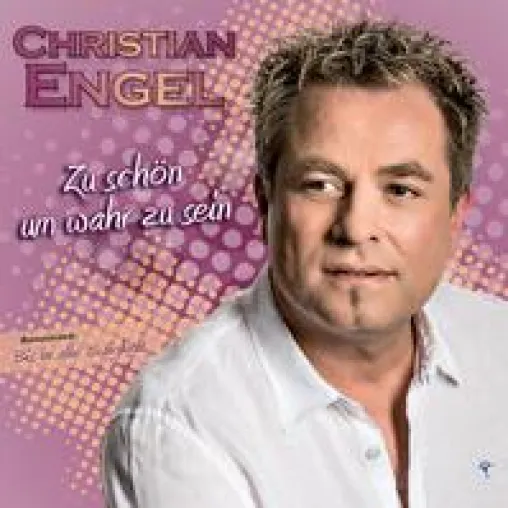 Christian Engel – Zu schön, um wahr sein Bild: Christian Engel – Zu schön, um wahr sein