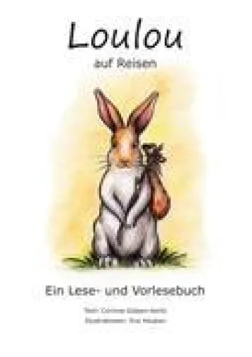 Bild: Kinderbuch "Loulou auf Reisen" von Corinne Gülpen-Aertz, illustriert von Eva Houben, pünktlich zum Schulanfang