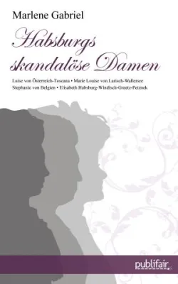 Bild: Autorin Marlene Gabriel haucht vier Habsburger Skandalnudeln neues Leben ein