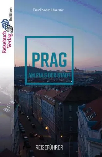 Bild: Ferdinand Hauser, Reiseführer Prag – Am Puls der Stadt