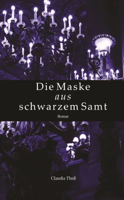 Bild: »Die Maske aus schwarzem Samt« - Eine queere Phantom der Oper Neuerzählung von Claudia Thoß