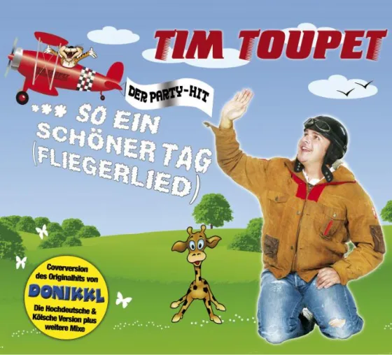 Tim Toupet – So ein schöner Tag (Fliegerlied) - Die Kölsche und Hochdeutsche Version Bild: Tim Toupet – So ein schöner Tag (Fliegerlied) - Die Kölsche und Hochdeutsche Version