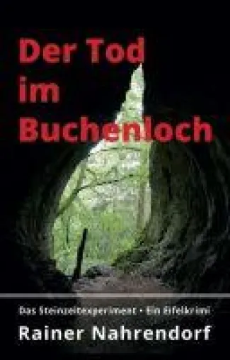 Bild: Der Tod im Buchenloch. Das Steinzeitexperiment - ein Eifelkrimi