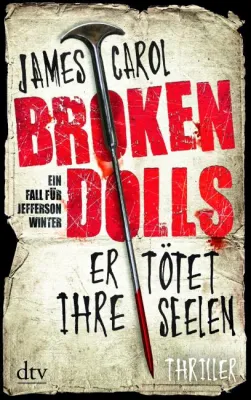 Rezension : "Broken Dolls - Er tötet ihre Seelen" - James Carol Bild: Rezension : "Broken Dolls - Er tötet ihre Seelen" - James Carol