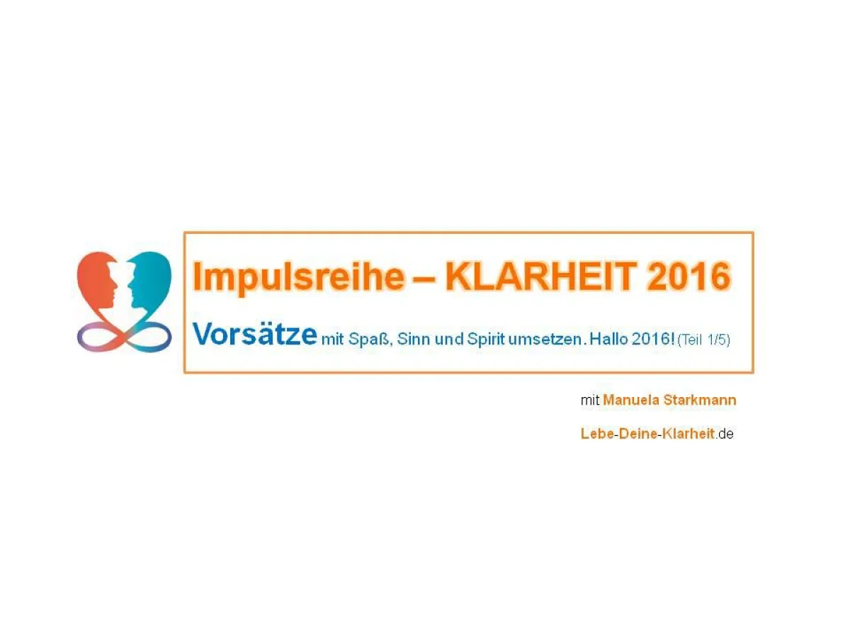 Manuela Starkmann - Impulsreihe 'KLARHEIT 2016'