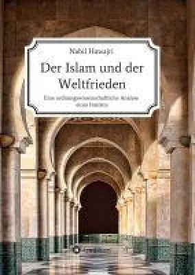 Bild: Der Islam und der Weltfrieden - Eine ordnungswissenschaftliche Analyse eines Insiders