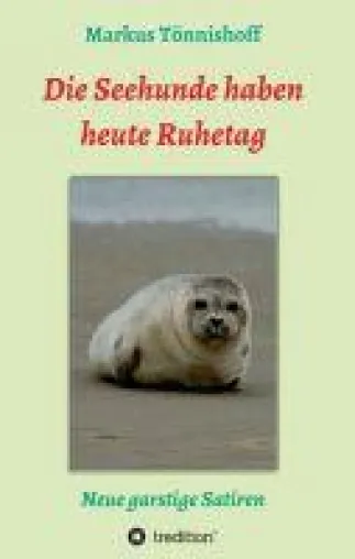 Bild: Die Seehunde haben heute Ruhetag - Neue garstige Satiren