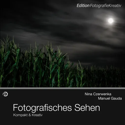 Fotografisches Sehen - Fotografie Kreativ stellt neues Buch vor Bild: Fotografisches Sehen - Fotografie Kreativ stellt neues Buch vor
