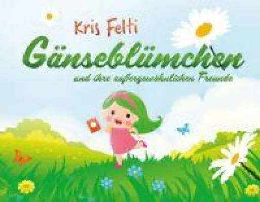 Bild: Gänseblümchen und ihre außergewöhnlichen Freunde - Fantastisches Kinderbuch für hochsensible Kinder