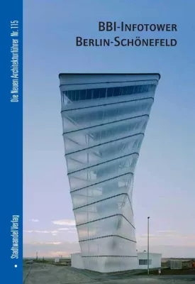 Berliner Leuchtturm - Der BBI-Infotower am Baufeld des Flughafens Berlin Brandenburg International BBI Bild: Berliner Leuchtturm - Der BBI-Infotower am Baufeld des Flughafens Berlin Brandenburg International BBI