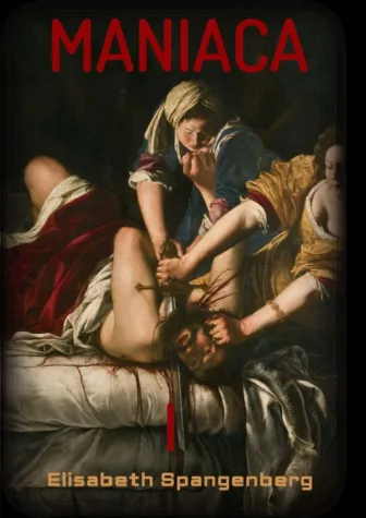 Maniaca - Die Geschichte einer Mörderin Bild: Maniaca - Die Geschichte einer Mörderin