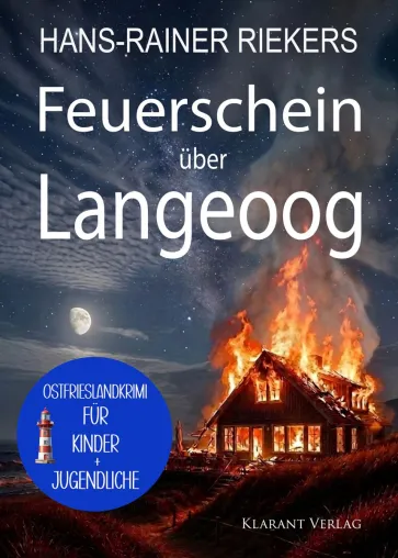 Bild: Neu: Kinder-Ostfrieslandkrimi "Feuerschein über Langeoog" von Hans-Rainer Riekers im Klarant Verlag