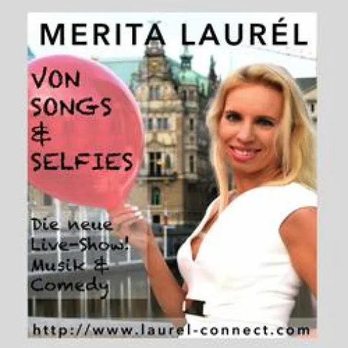 “VON SONGS UND SELFIES” – Merita Laurél’s neue Comedy-Musik-Show Bild: “VON SONGS UND SELFIES” – Merita Laurél’s neue Comedy-Musik-Show