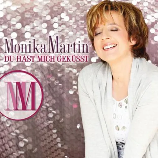 Monika Martin - Du hast mich geküsst Bild: Monika Martin - Du hast mich geküsst