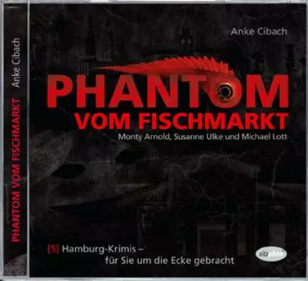 Bild: Hamburg-Krimis starten Tournee mit "Phantom vom Fischmarkt" am 26.11. im Hamburger Sasel-Haus