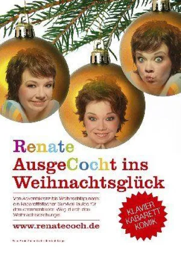 Alle Jahre wieder - Kabarett "AusgeCochT ins Weihnachtsglück" mit Renate Coch Bild: Alle Jahre wieder - Kabarett "AusgeCochT ins Weihnachtsglück" mit Renate Coch