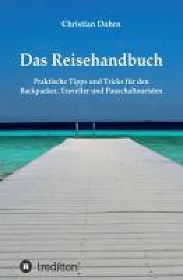 Bild: Das Reisehandbuch - praktische Tipps für den Backpacker, Traveller und Pauschaltouristen