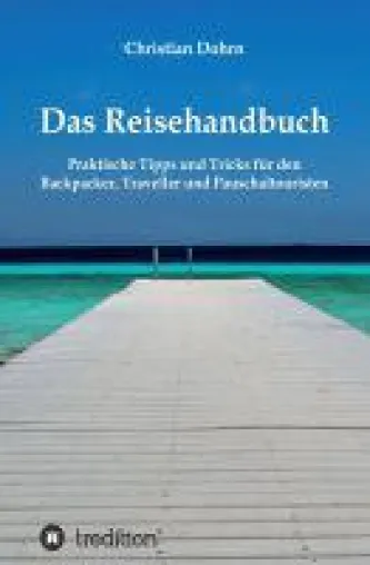 Bild: Das Reisehandbuch - praktische Tipps für den Backpacker, Traveller und Pauschaltouristen