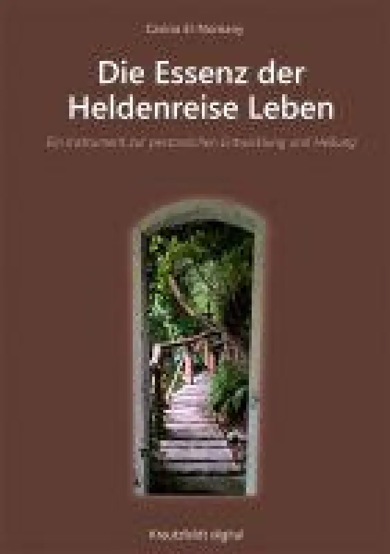 Carina El-Nomany: Die Essenz der Heldenreise Leben