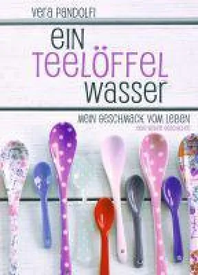 Bild: Ein Teelöffel Wasser - eine furiose und herzergreifende Liebeserklärung an das Leben