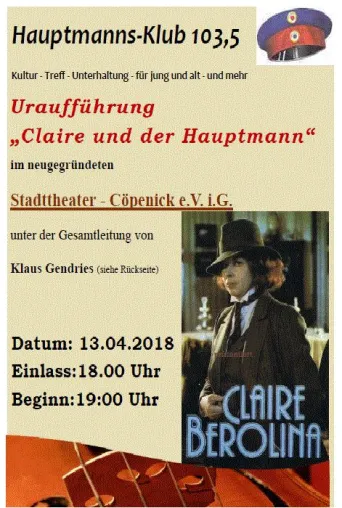 Uraufführung „Claire und der Hauptmann“ im Hauptmannsklub 103,5 Bild: Uraufführung „Claire und der Hauptmann“ im Hauptmannsklub 103,5