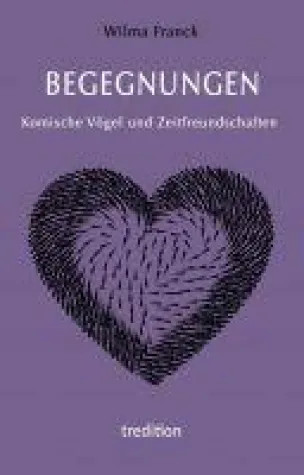 BEGEGNUNGEN - Komische Vögel und Zeitfreundschaften Bild: BEGEGNUNGEN - Komische Vögel und Zeitfreundschaften