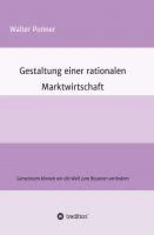 Gestaltung einer rationalen Marktwirtschaft - moderne Kapitalismus-Kritik Bild: Gestaltung einer rationalen Marktwirtschaft - moderne Kapitalismus-Kritik