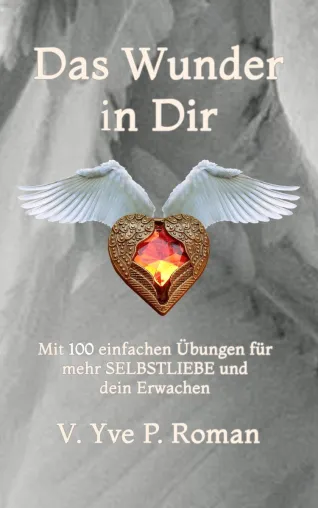 Bild: Das Wunder in Dir - 100 einfache Übungen für mehr Selbstliebe und Dein Erwachen