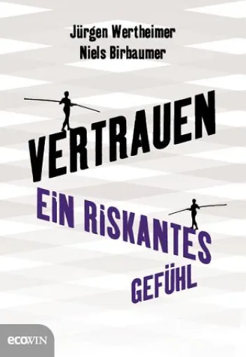 Bild: "Vertrauen. Ein riskantes Gefühl"