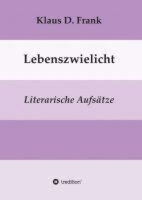Bild: Lebenszwielicht - Literarische Aufsätze