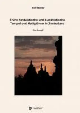 Frühe hinduistische und buddhistische Tempel und Heiligtümer in Zentraljava Bild: Frühe hinduistische und buddhistische Tempel und Heiligtümer in Zentraljava