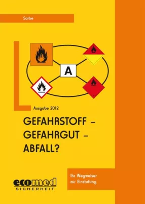 Bild: Gefahrstoff – Gefahrgut – Abfall? Der Wegweiser zur richtigen Einstufung