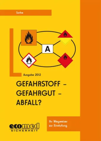 Bild: Gefahrstoff – Gefahrgut – Abfall? Der Wegweiser zur richtigen Einstufung