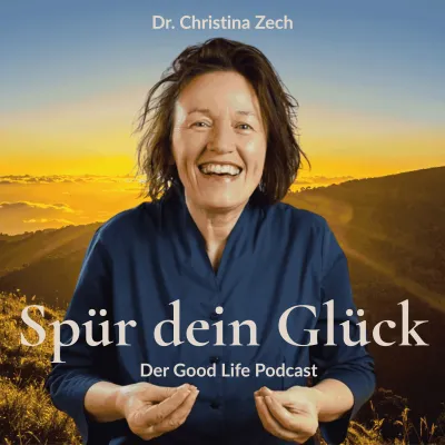 Bild: Spür dein Glück: Der neue Podcast von Dr. Christina Zech macht Glück alltagstauglich
