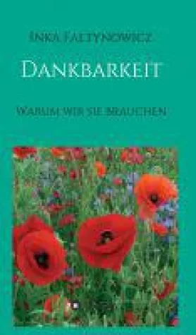 Bild: Dankbarkeit - einfühlsames Selbsthilfebuch über einen einfachen Weg zum Glück